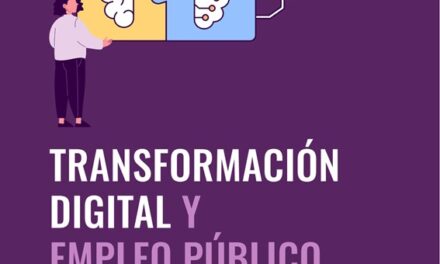 EL FUTURO DEL TRABAJO EN LOS GOBIERNOS: TRANSFORMACION DIGITAL y EMPLEO PÚBLICO.