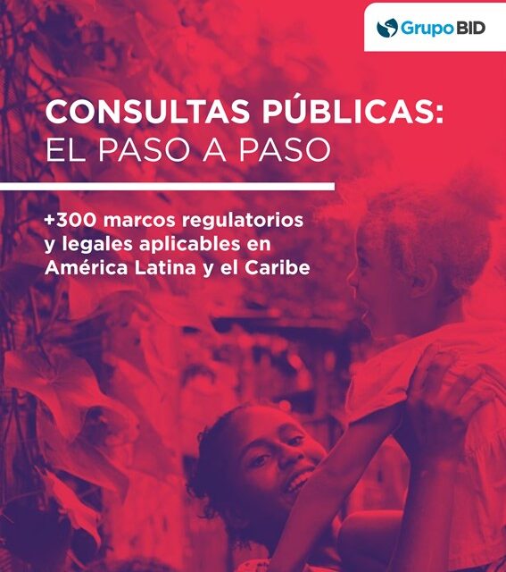 LAS CONSULTAS PUBLICAS: 300 MARCOS REGULATORIOS EN AMERICA LATINA y EL CARIBE.