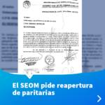 EL SEOM PIDE LA REAPERTURA DE PARITARIAS