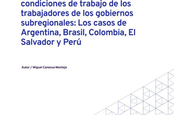 OIT: DOCUMENTO DE TRABAJO SOBRE CONDICIONES LABORALES DE TRABAJADORES/RAS DE GOBIERNOS SUBREGIONALES.