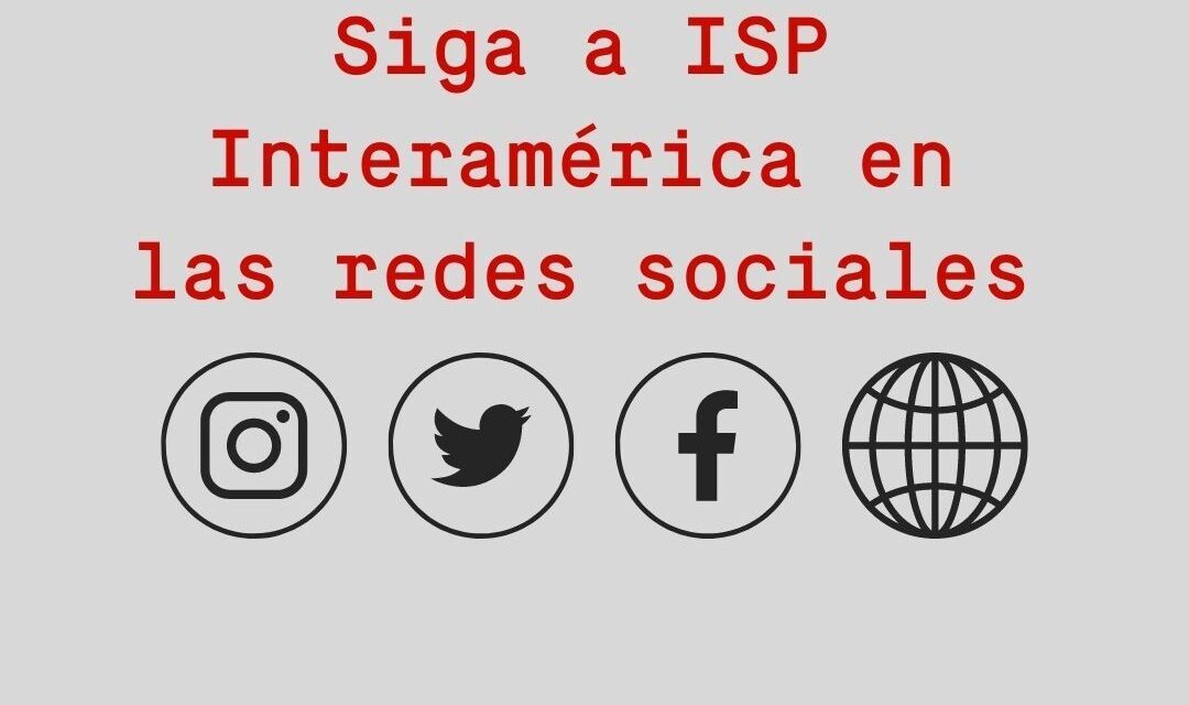 SEGUI A LA ISP-INTERAMERICAS POR LA WEB Y LAS REDES SOCIALES.
