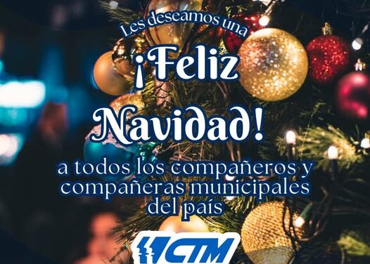 LES DESEAMOS UNA FELIZ NAVIDAD A TODOS LOS COMPAÑEROS Y TODAS LAS COMPAÑERAS MUNICIPALES DEL PAIS.