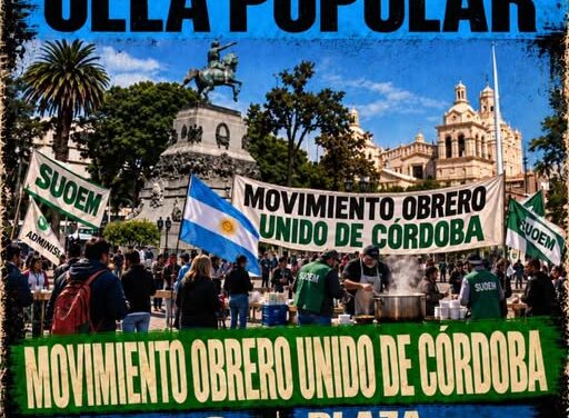 OLLA POPULAR | EL MOVIMIENTO OBRERO UNIDO DE CÓRDOBA CONTINÚA SU LUCHA SOLIDARIA